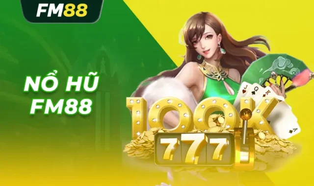 Vì sao game nổ hũ tại Fm88